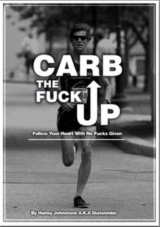 Durianriders book - Carb the Fuck Up! A picture of Durianriders new book where he is running.